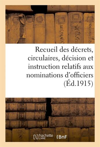 Couverture du livre « Recueil des decrets, circulaires, decision et instruction relatifs aux nominations d'officiers - a t » de  aux éditions Hachette Bnf