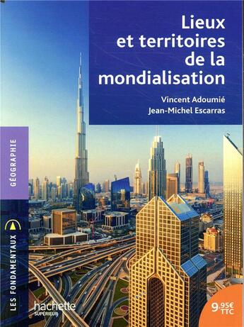 Couverture du livre « Lieux et territoires de la mondialisation » de Vincent Adoumie et Jean-Michel Escarras aux éditions Hachette Education