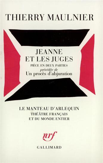 Couverture du livre « Jeanne et les juges / un proces d'abjuration - piece en deux parties » de Thierry Maulnier aux éditions Gallimard