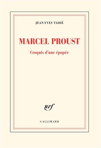 Couverture du livre « Marcel Proust ; croquis d'une épopée » de Jean-Yves Tadie aux éditions Gallimard