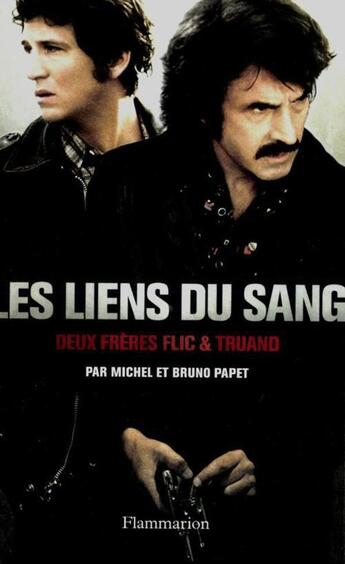 Couverture du livre « Les liens du sang » de Papet Michel et Bruno Papet aux éditions Flammarion