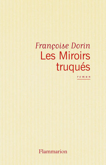 Couverture du livre « Les miroirs truqués » de Francoise Dorin aux éditions Flammarion