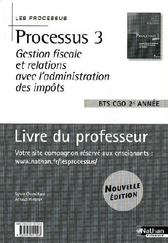 Couverture du livre « LES PROCESSUS 3 ; gestion fiscale et relations avec l'administration des impôts ; BTS CGO ; 2e année ; livre du professeur » de Chamillard/Hingray aux éditions Nathan