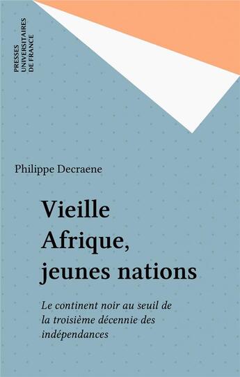 Couverture du livre « Vieille afrique jeunes nations » de  aux éditions Puf