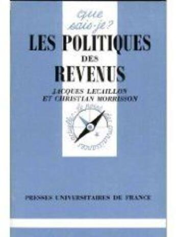 Couverture du livre « Les politiques des revenus » de Lecaillon/Morrisson aux éditions Que Sais-je ?