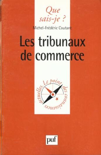 Couverture du livre « Les tribunaux de commerce qsj 3388 » de Coutant M.F. aux éditions Que Sais-je ?