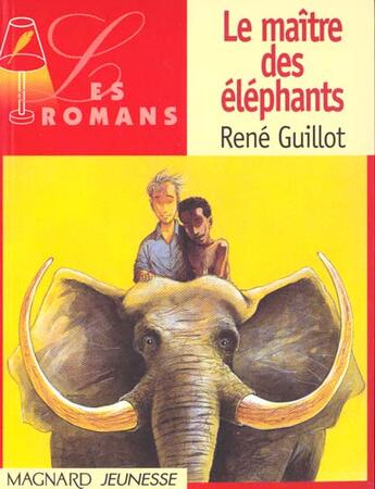 Couverture du livre « Le maître des elephants » de Guillot Rene et Ephemere aux éditions Magnard