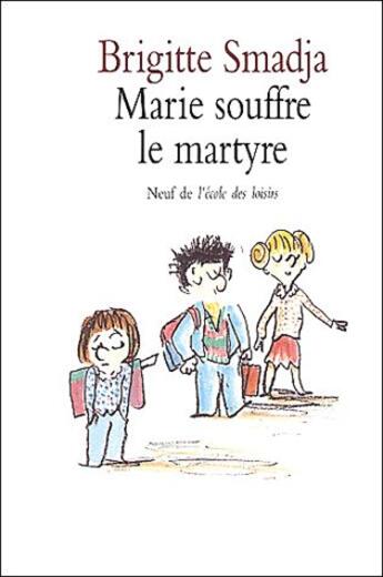 Couverture du livre « Marie souffre le martyre » de Smadja Brigitte aux éditions Ecole Des Loisirs