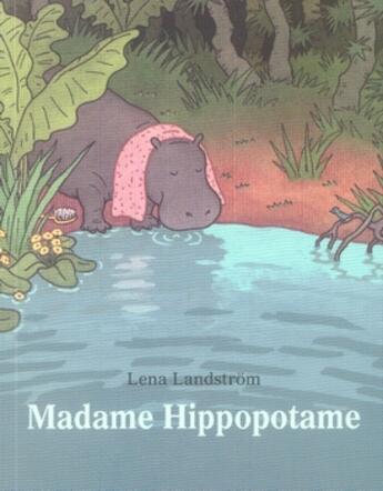 Couverture du livre « Madame hippopotame » de Landstrom Lena aux éditions Ecole Des Loisirs