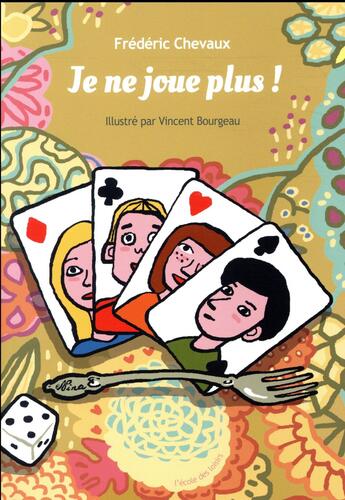 Couverture du livre « Je ne joue plus ! » de Frederic Chevaux et Vinvent Bourgeau aux éditions Ecole Des Loisirs