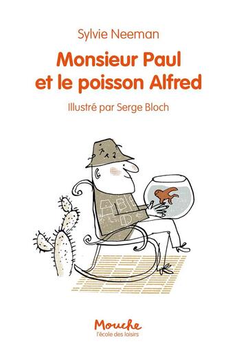 Couverture du livre « Monsieur Paul et le poisson Alfred » de Serge Bloch et Sylvie Neeman aux éditions Ecole Des Loisirs