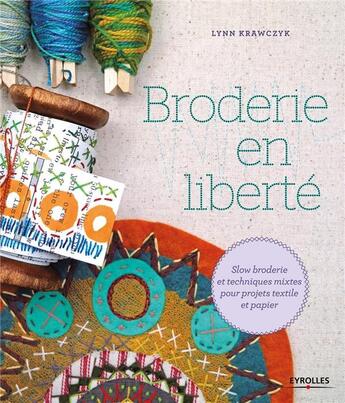 Couverture du livre « Broderie en liberté » de Lynn Krawczyk aux éditions Eyrolles