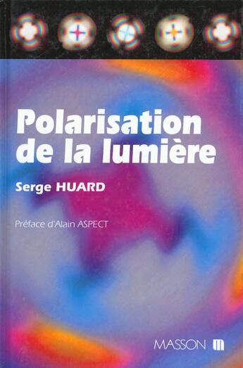 Couverture du livre « Polarisation De La Lumiere » de Serge Huard aux éditions Elsevier-masson