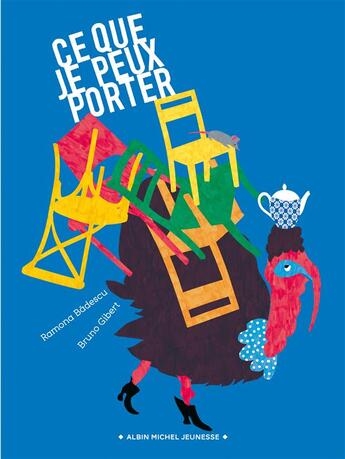 Couverture du livre « Ce que je peux porter » de Ramona Badescu et Bruno Gibert aux éditions Albin Michel