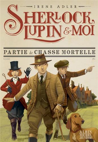 Couverture du livre « Sherlock, Lupin & moi Tome 9 : partie de chasse mortelle » de Irene Adler aux éditions Albin Michel