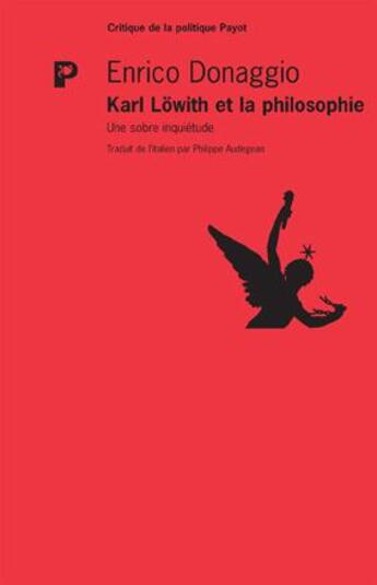 Couverture du livre « Karl Löwith et la philosophie ; une sobre inquiétude » de Enrico Donaggio aux éditions Payot