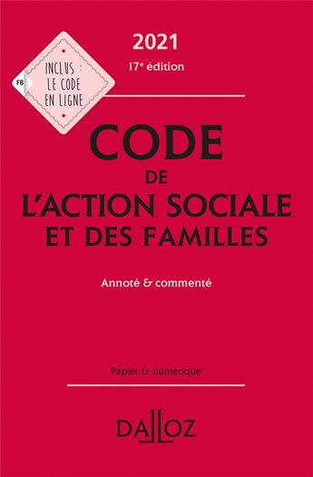 Couverture du livre « Code de l'action sociale et des familles 2022 : annoté et commenté (18e édition) » de  aux éditions Dalloz