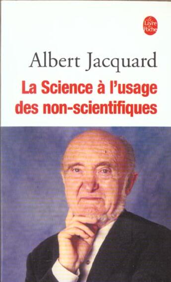 Couverture du livre « La science a l'usage des non scientifiques » de Albert Jacquard aux éditions Le Livre De Poche