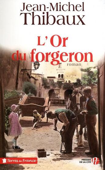 Couverture du livre « L'or du forgeron » de Jean-Michel Thibaux aux éditions Presses De La Cite