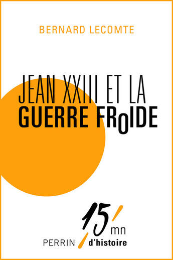 Couverture du livre « Jean XXIII et la guerre froide » de Bernard Lecomte aux éditions Perrin