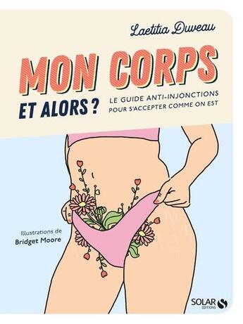 Couverture du livre « Mon corps et alors ? le guide anti-injonctions pour s'accepter comme on est » de Duveau Laetitia aux éditions Solar