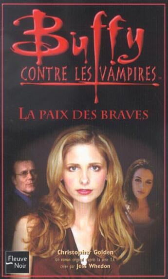 Couverture du livre « Buffy contre les vampires Tome 39 : la paix des braves » de Christopher Golden aux éditions Fleuve Editions