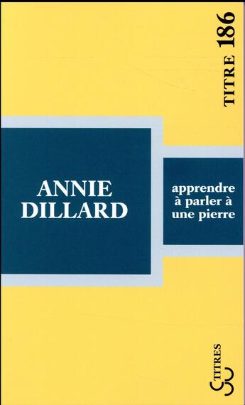 Couverture du livre « Apprendre à parler à une pierre » de Annie Dillard aux éditions Christian Bourgois