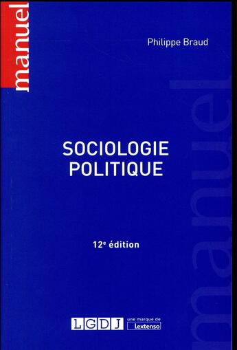 Couverture du livre « Sociologie politique (12e édition) » de Philippe Braud aux éditions Lgdj