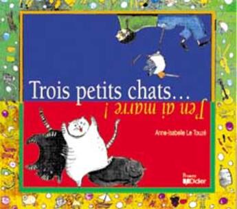 Couverture du livre « Trois Petits Chats... J'En Ai Marre » de Anne-Isabelle Le Touze aux éditions Didier Jeunesse