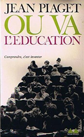 Couverture du livre « Où va l'éducation/ Le droit à l'éducation dans le monde actuel » de Jean Piaget aux éditions Denoel