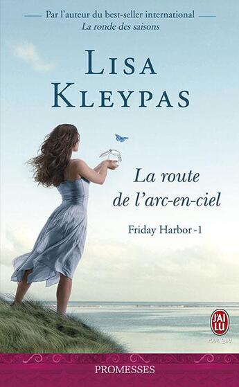 Couverture du livre « Friday harbor Tome 1 ; la route de l'arc-en-ciel » de Lisa Kleypas aux éditions J'ai Lu