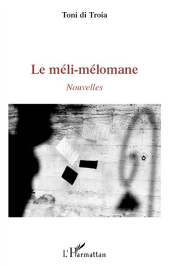 Couverture du livre « Le méli-mélomane » de Toni Di Troia aux éditions L'harmattan