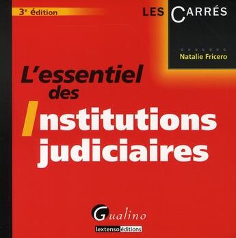 Couverture du livre « Essentiel des institutions judiciaires » de Natalie Fricero aux éditions Gualino