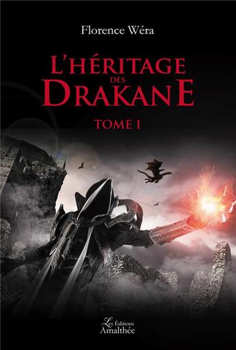 Couverture du livre « L'héritage des Drakane Tome 1 » de Florence Wera aux éditions Amalthee