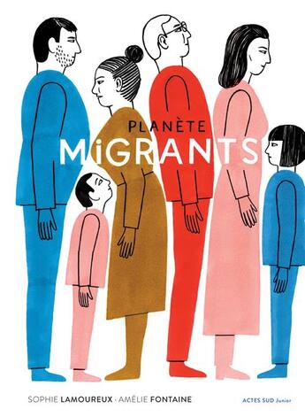 Couverture du livre « Planète migrants » de Sophie Lamoureux et Amelie Fontaine aux éditions Actes Sud Jeunesse