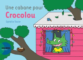 Couverture du livre « Une cabane pour Crocolou » de Ophelie Texier aux éditions Actes Sud