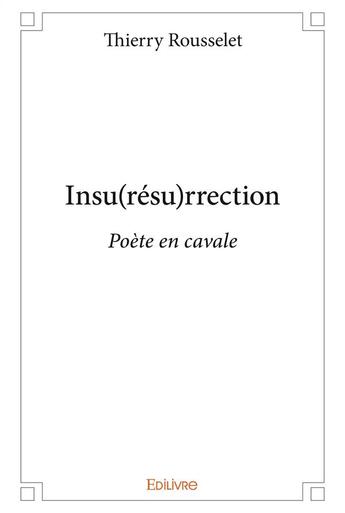 Couverture du livre « Insu(résu)rrection » de Rousselet Thierry aux éditions Edilivre