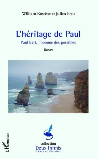 Couverture du livre « L'héritage de Paul ; Paul Bert, l'homme des possibles » de Rostene William et Julien Freu aux éditions L'harmattan