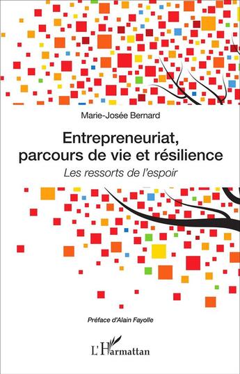 Couverture du livre « Entrepreneuriat, parcours de vie et resilience ; les ressorts de l'espoir » de Marie-Josee Bernard aux éditions L'harmattan