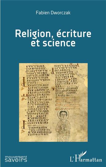 Couverture du livre « Religion, écriture et science » de Fabien Dworczak aux éditions L'harmattan