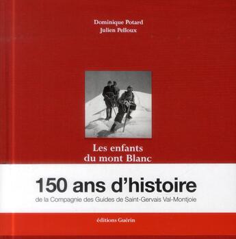 Couverture du livre « Les enfants du Mont Blanc » de Dominique Potard et Julien Pelloux aux éditions Guerin