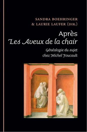 Couverture du livre « Après les aveux de la chair ; généalogie du sujet chez Michel Foucault » de Laurie Laufer et Sandra Boehringer et Collectif aux éditions Epel