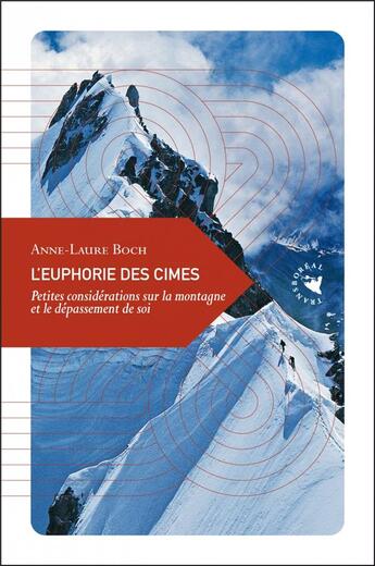 Couverture du livre « L'euphorie des cimes ; petites considérations sur la montagne et le dépassement de soi » de Anne-Laure Boch aux éditions Transboreal