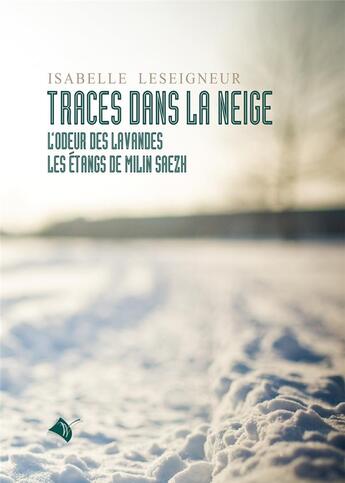 Couverture du livre « Traces dans la neige » de Isabelle Leseigneur aux éditions Viens Et Vois