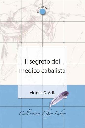 Couverture du livre « Il segreto del medico cabalista » de Victoria O. Acik aux éditions Liber Faber