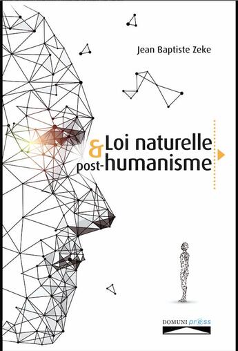 Couverture du livre « La loi naturelle et post-humanisme » de Jean-Baptiste Zeke aux éditions Domuni