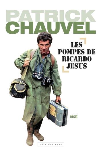 Couverture du livre « Les pompes de Ricardo Jesus » de Patrick Chauvel aux éditions Kero