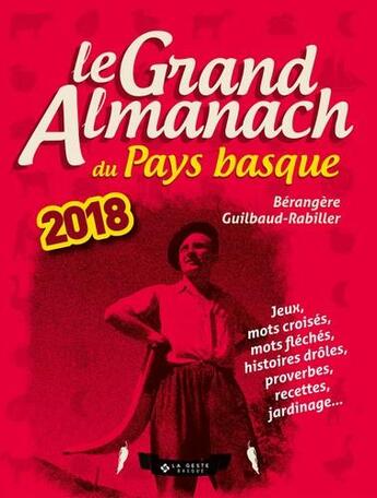 Couverture du livre « Le grand almanach : le grand almanach du Pays basque (édition 2018) » de Berangere Guilbaud-Rabiller aux éditions Geste