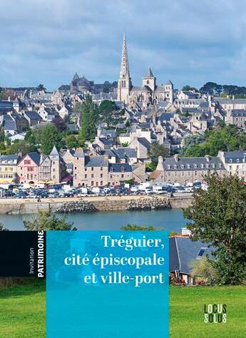 Couverture du livre « Tréguier, cité épiscopale et ville-port (édition 2021) » de  aux éditions Locus Solus