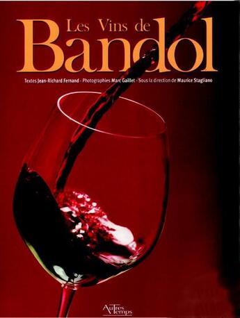 Couverture du livre « Les vins de Bandol » de Jean-Richard Fernand et Marc Gaillet et Maurice Stagliano aux éditions Campanile